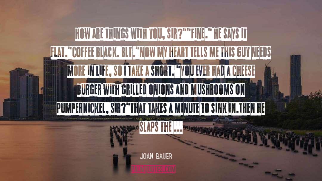 Grilled Cheese Sandwich quotes by Joan Bauer