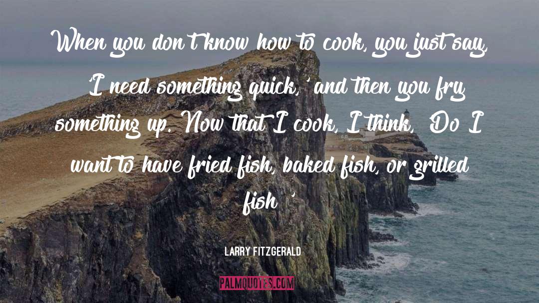 Grilled Fish quotes by Larry Fitzgerald