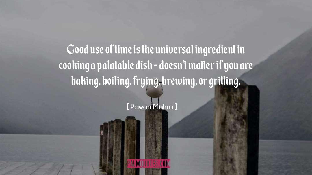 Grilling Out quotes by Pawan Mishra