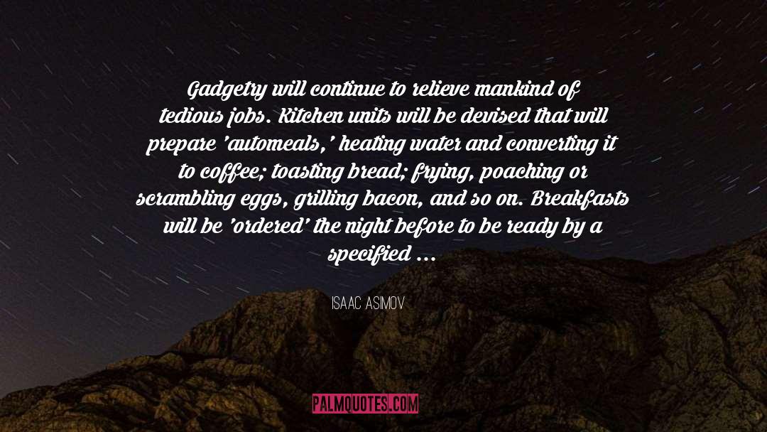 Grilling Out quotes by Isaac Asimov