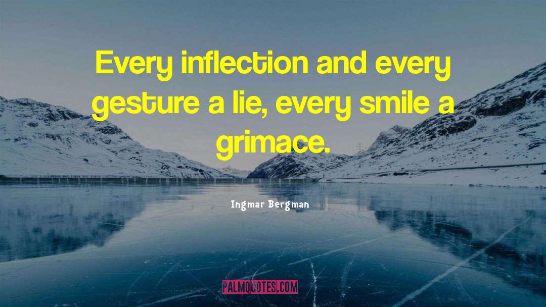 Grimace quotes by Ingmar Bergman