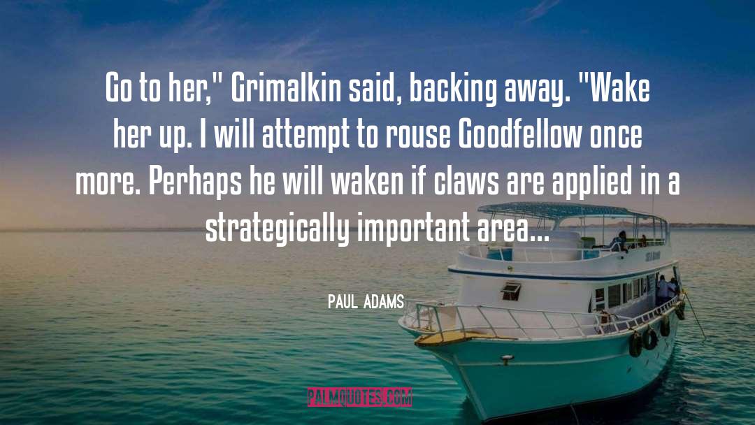 Grimalkin quotes by Paul Adams