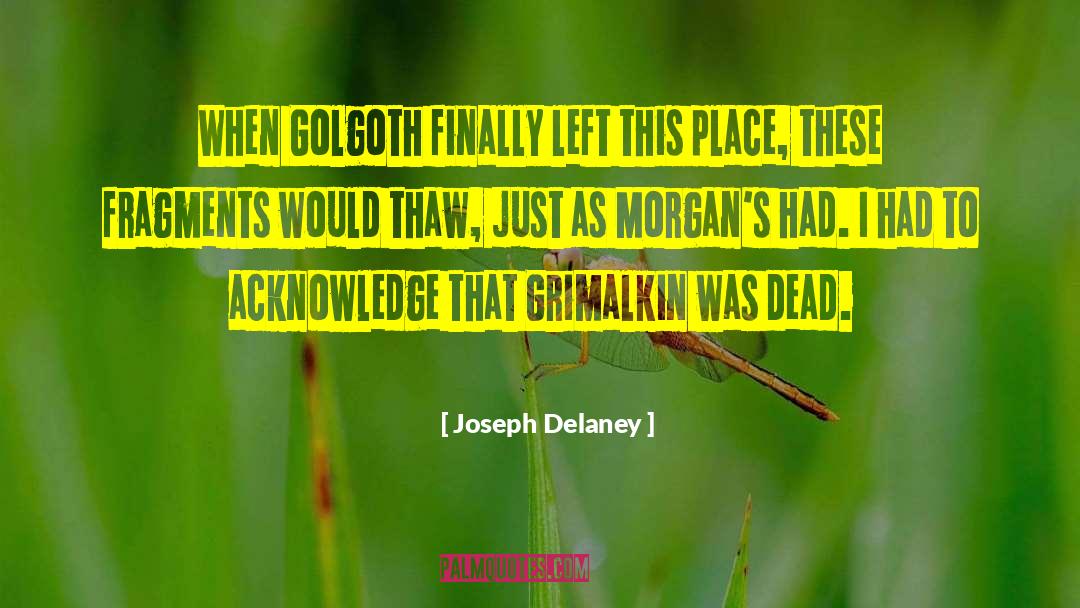 Grimalkin quotes by Joseph Delaney