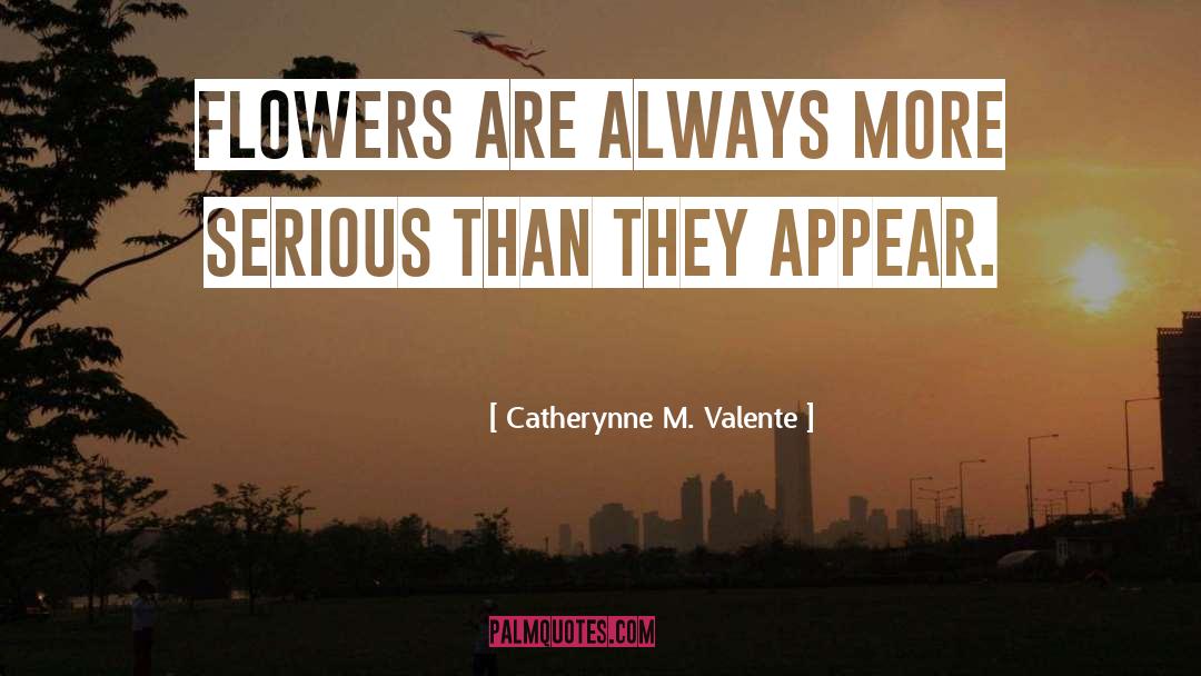 Grimsleys Flowers quotes by Catherynne M. Valente