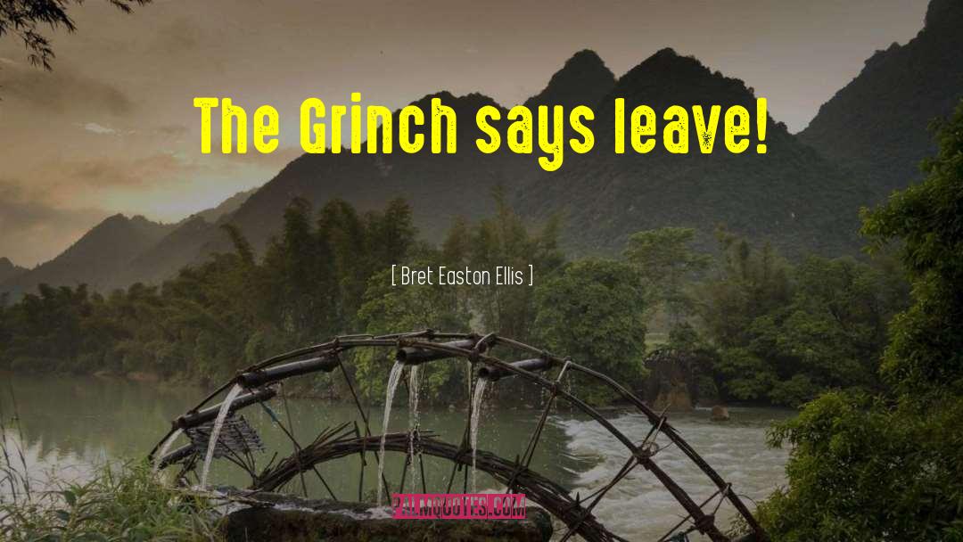 Grinch quotes by Bret Easton Ellis