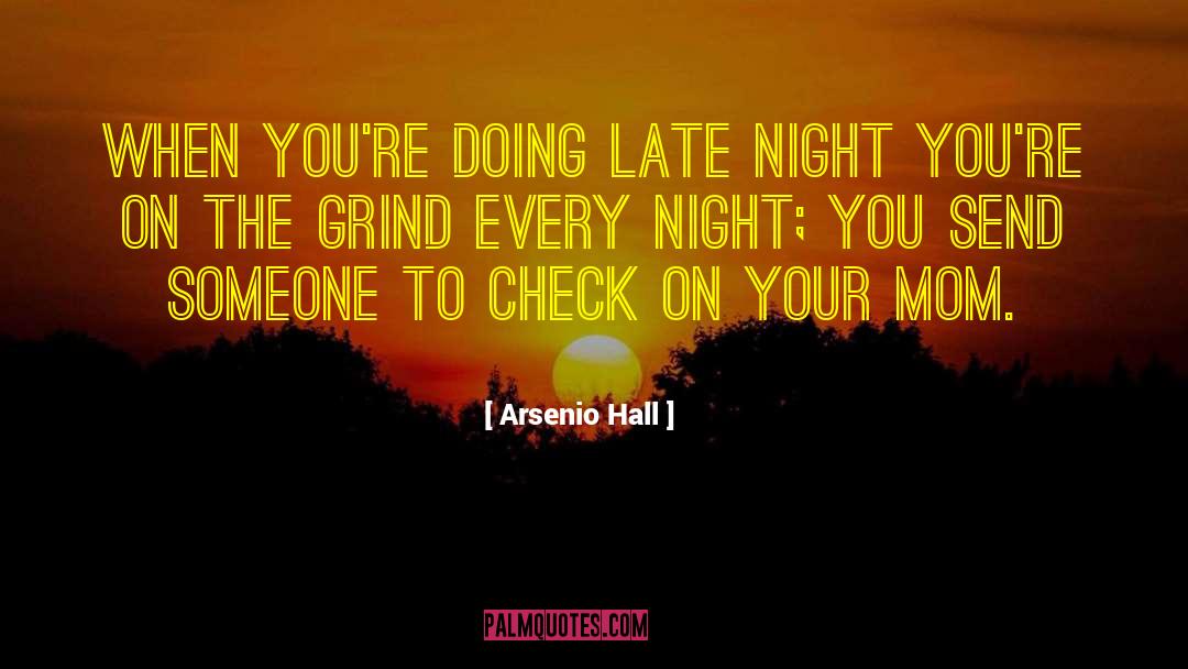 Grind quotes by Arsenio Hall