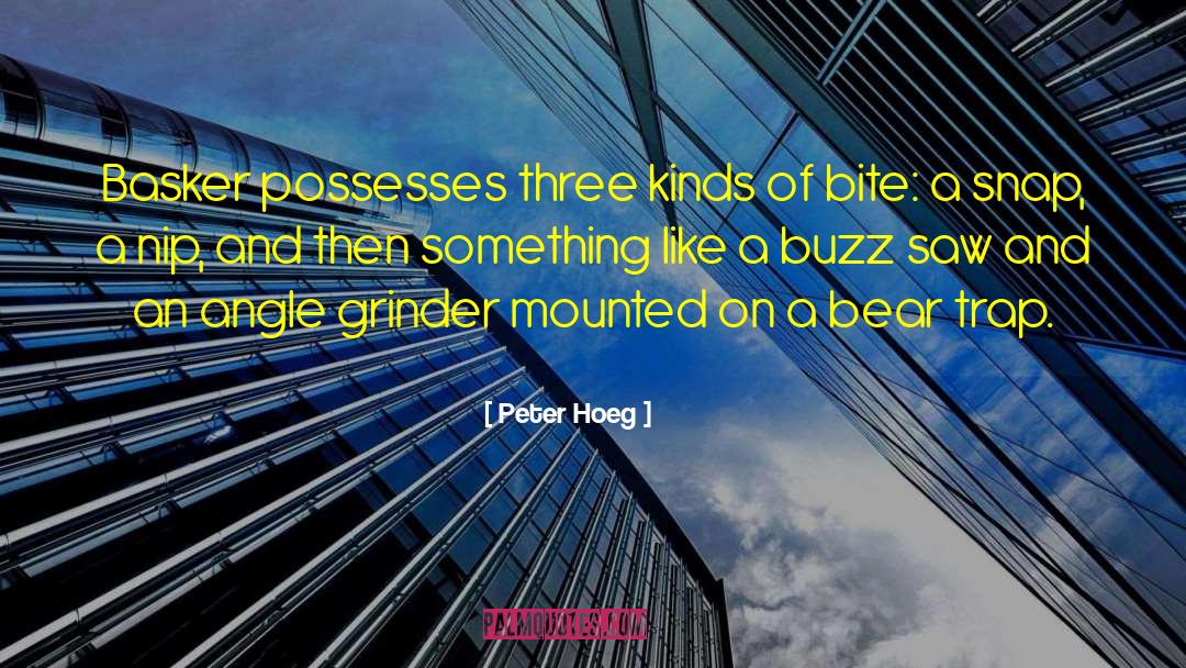 Grinder quotes by Peter Hoeg