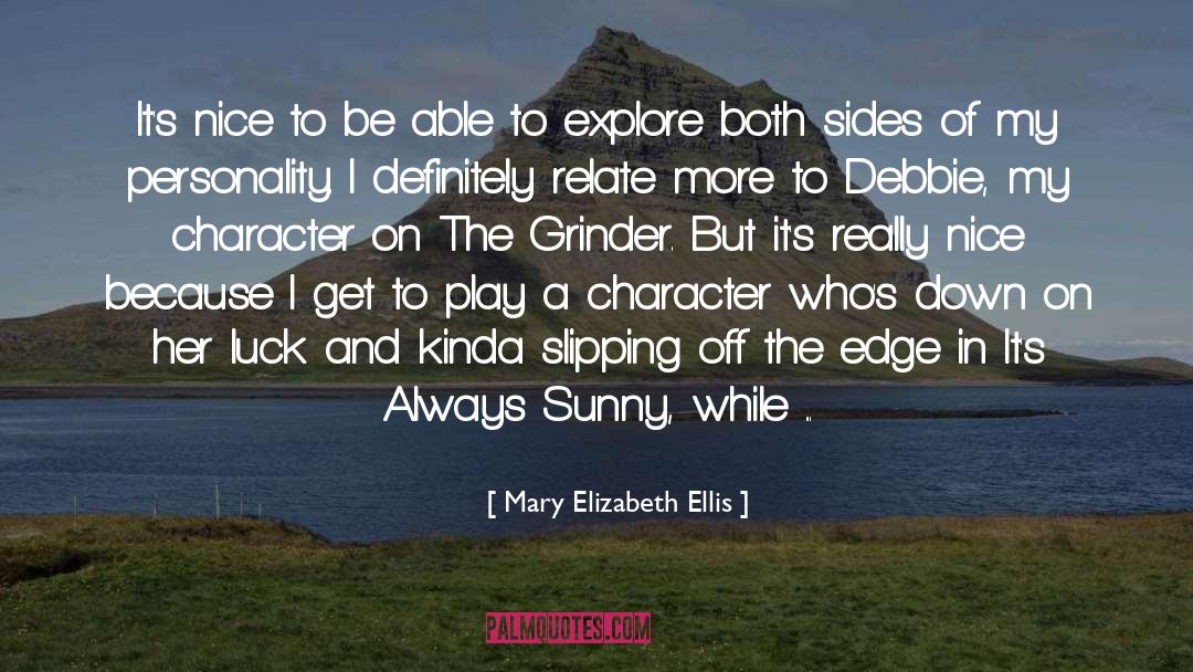 Grinder quotes by Mary Elizabeth Ellis