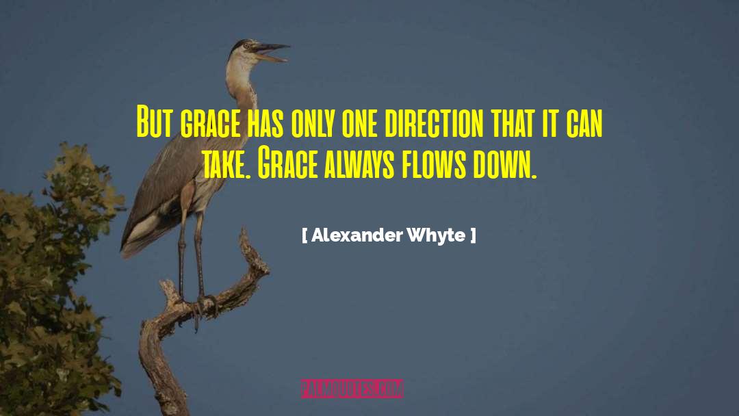 Grindley Flow quotes by Alexander Whyte