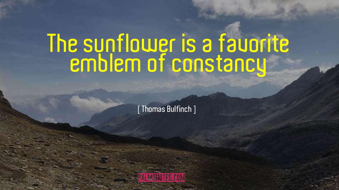 Grinters Sunflower quotes by Thomas Bulfinch