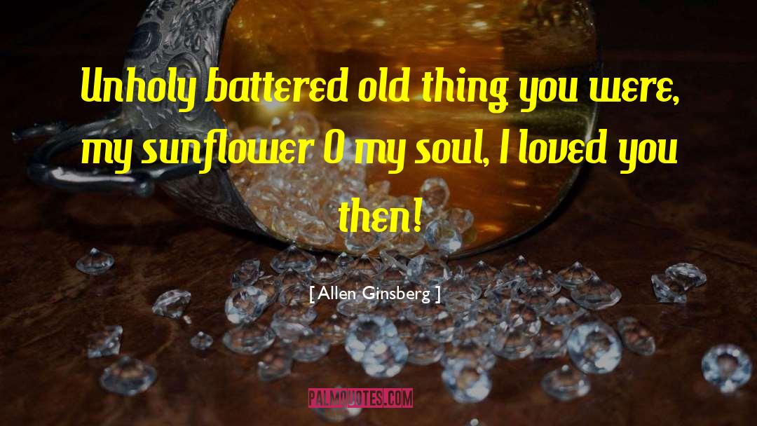 Grinters Sunflower quotes by Allen Ginsberg