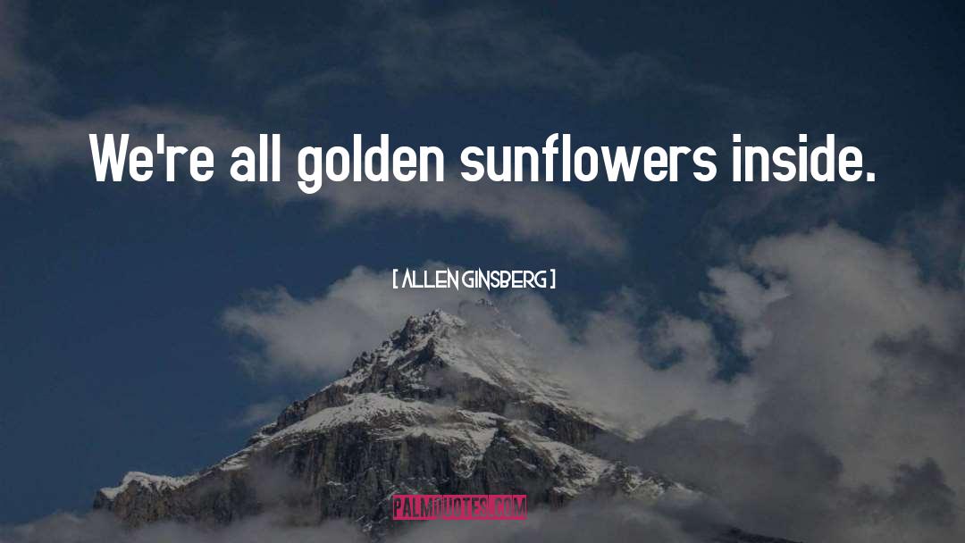 Grinters Sunflower quotes by Allen Ginsberg