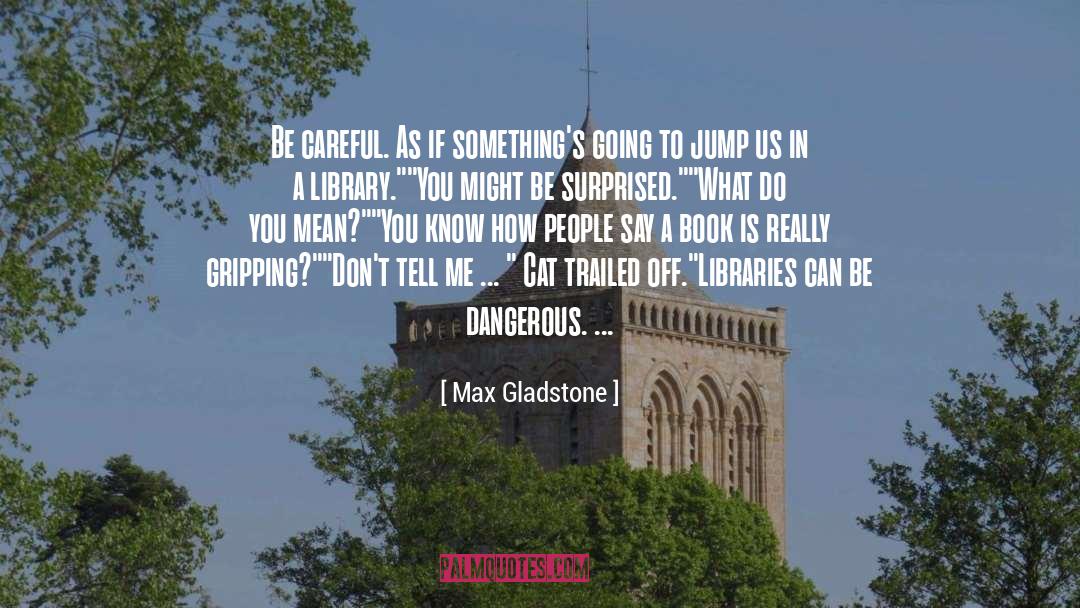 Gripping quotes by Max Gladstone