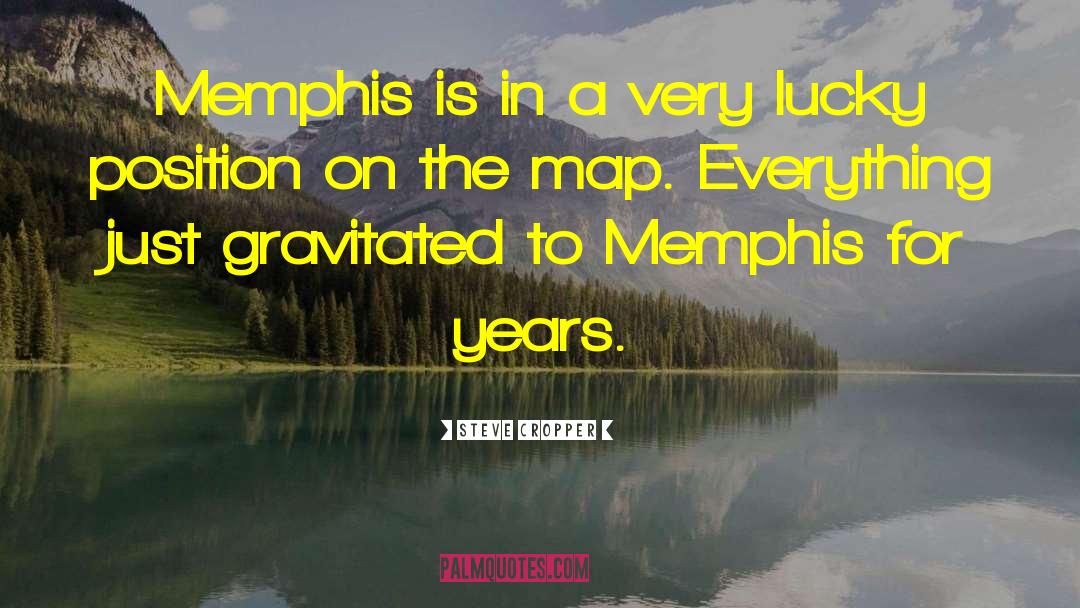 Grisantis Memphis quotes by Steve Cropper
