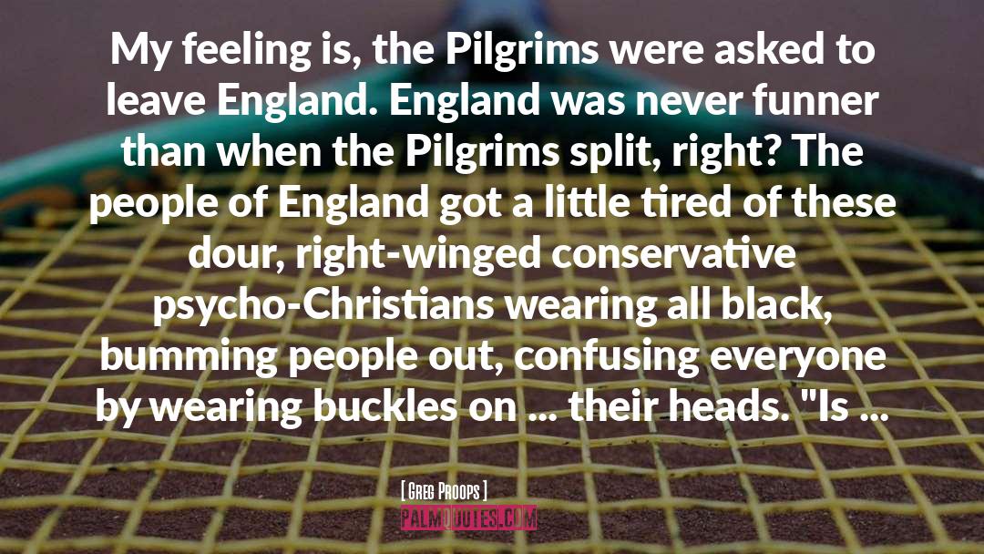 Gritton England quotes by Greg Proops