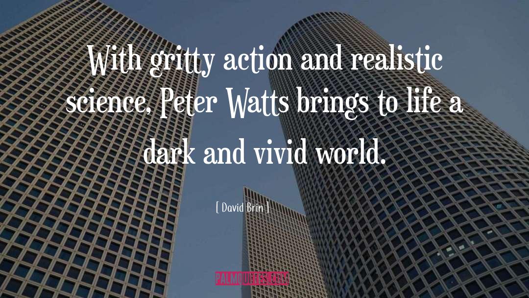 Gritty quotes by David Brin