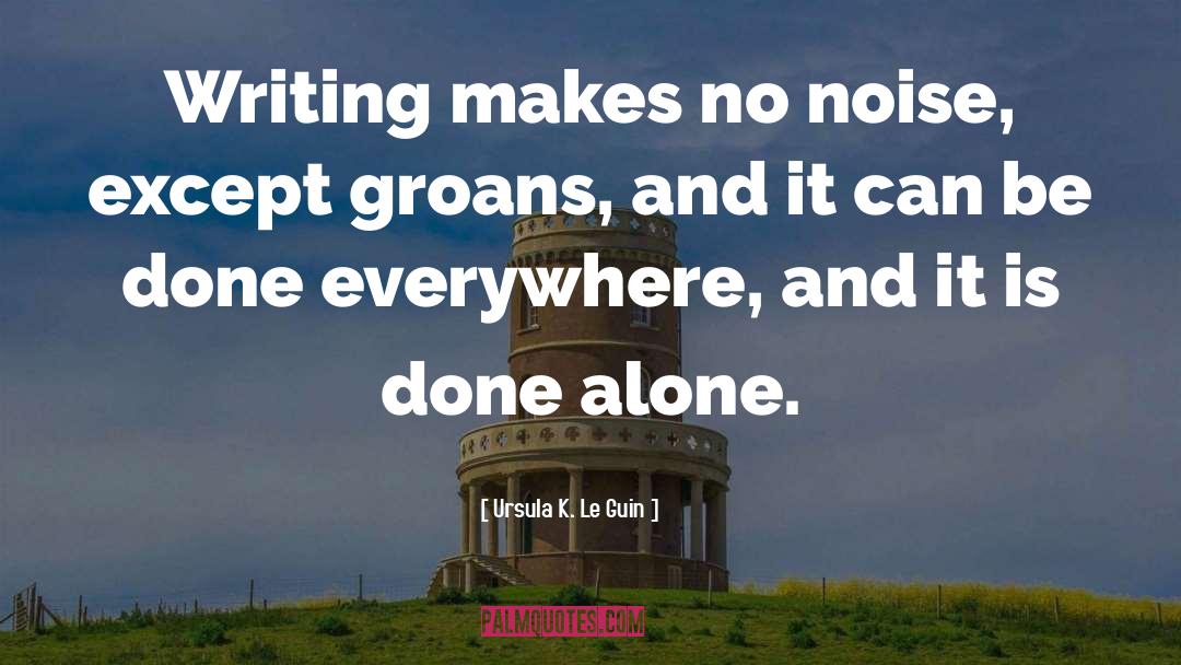 Groans quotes by Ursula K. Le Guin