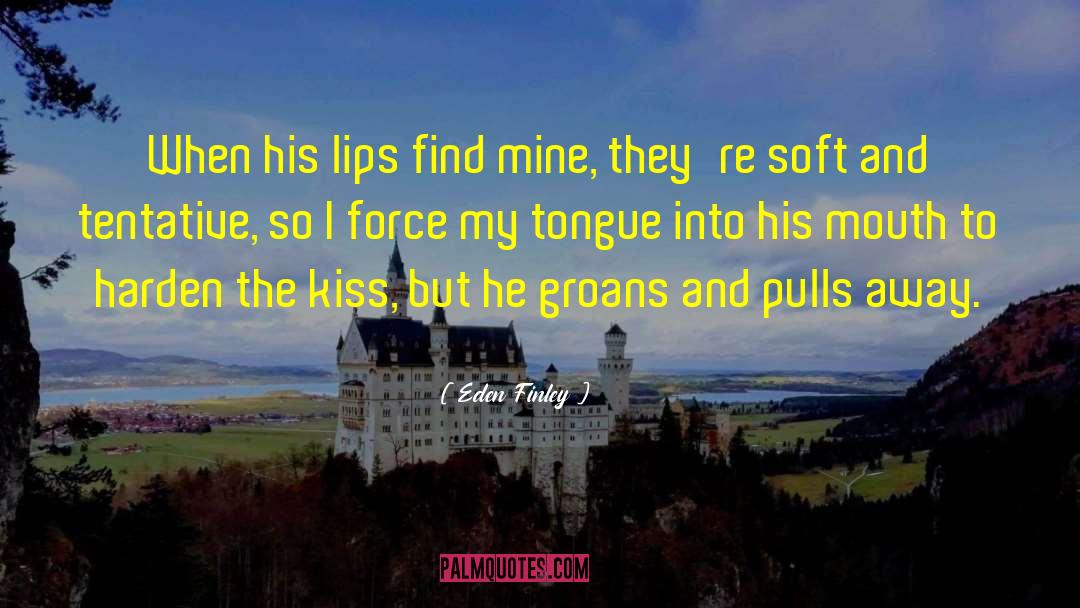 Groans quotes by Eden Finley