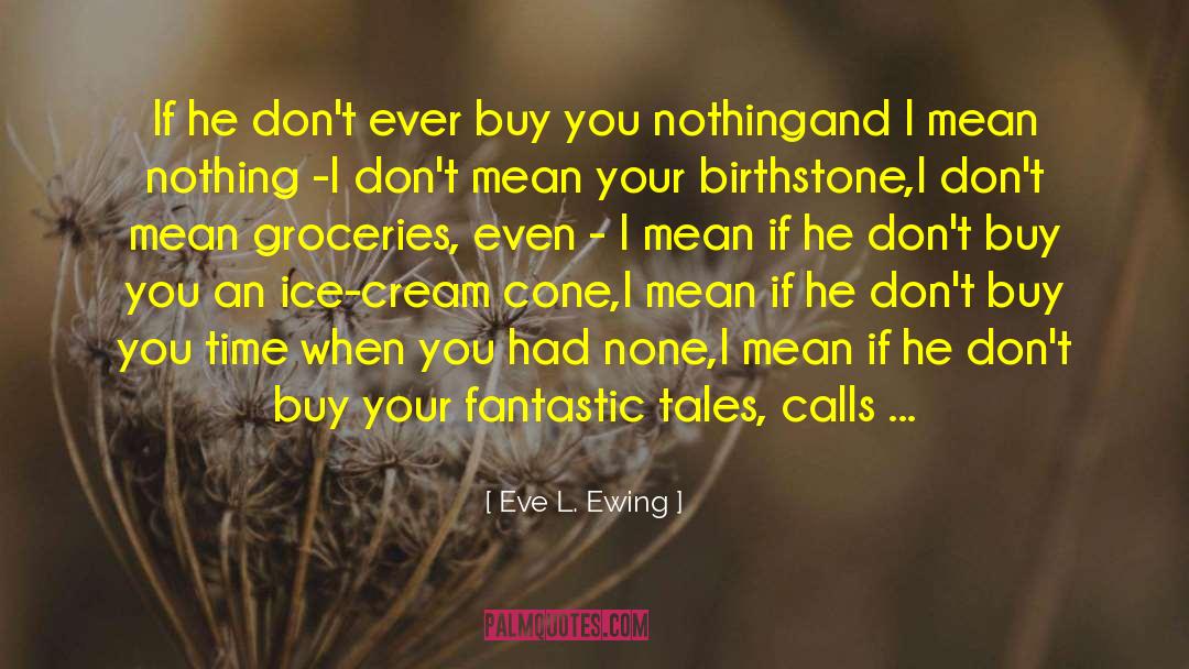 Groceries quotes by Eve L. Ewing