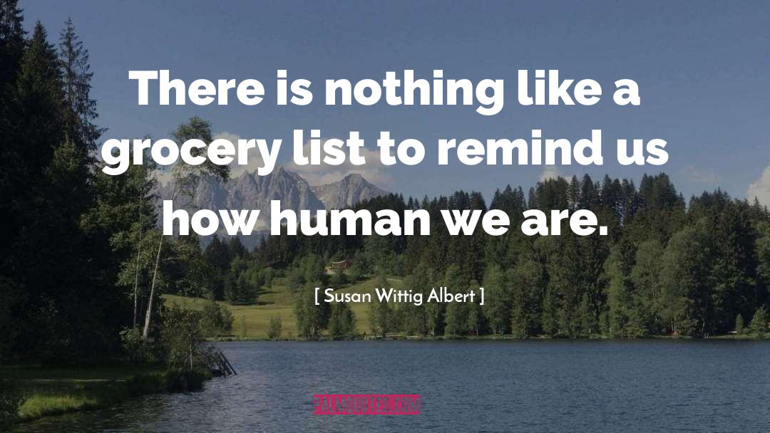 Grocery List quotes by Susan Wittig Albert