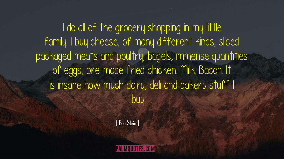 Grocery Shopping quotes by Ben Stein