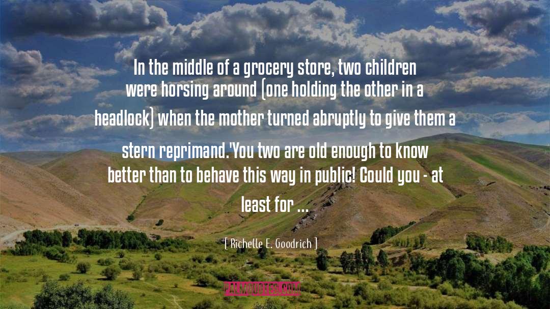 Grocery Store quotes by Richelle E. Goodrich
