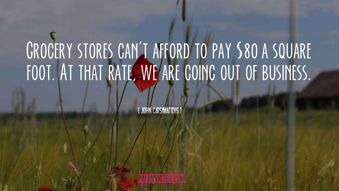 Grocery Stores quotes by John Catsimatidis