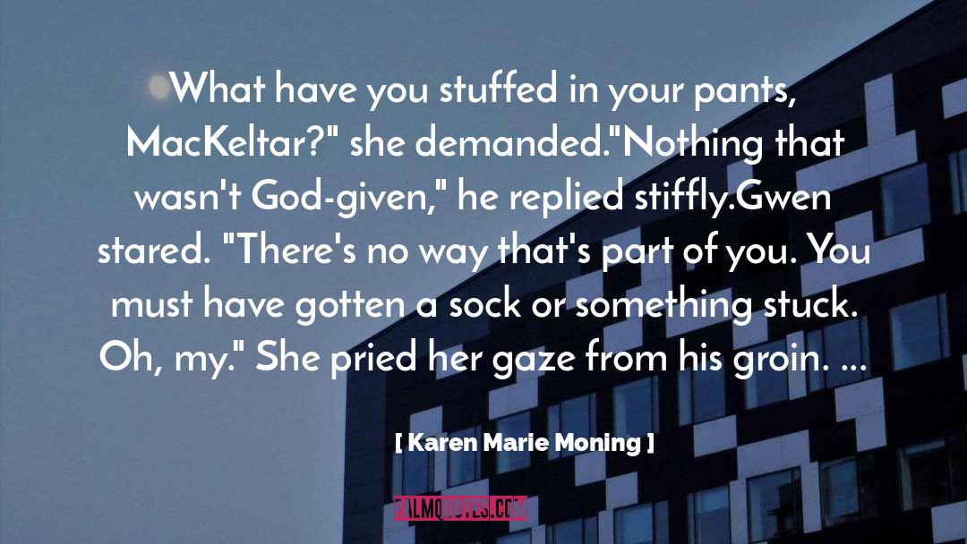 Groin quotes by Karen Marie Moning