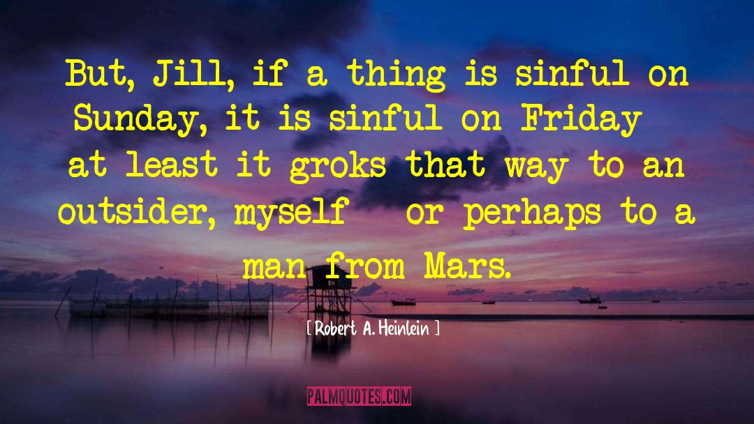Groks quotes by Robert A. Heinlein
