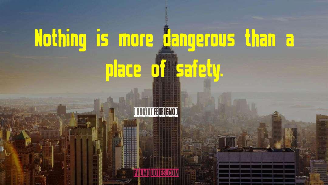 Gronchi Safety quotes by Robert Ferrigno