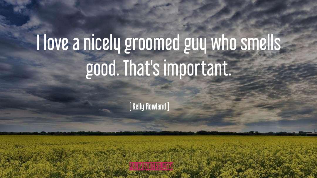 Groomed quotes by Kelly Rowland