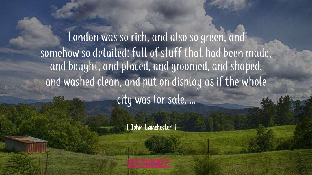 Groomed quotes by John Lanchester