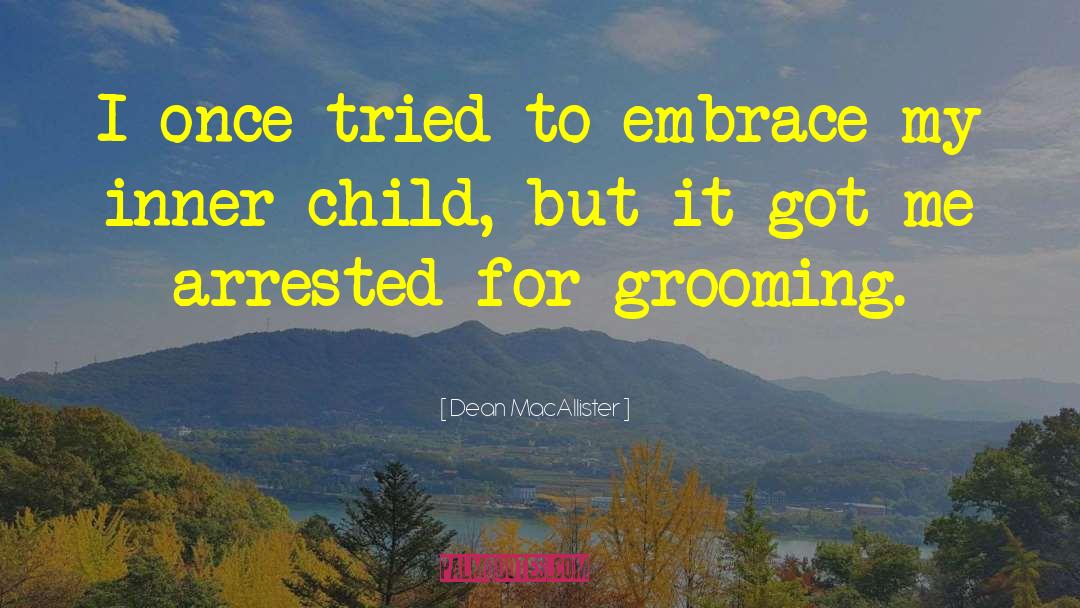 Grooming quotes by Dean MacAllister