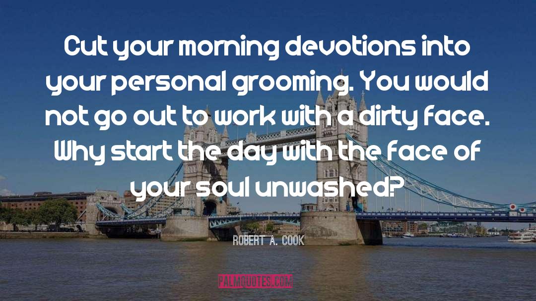 Grooming quotes by Robert A. Cook