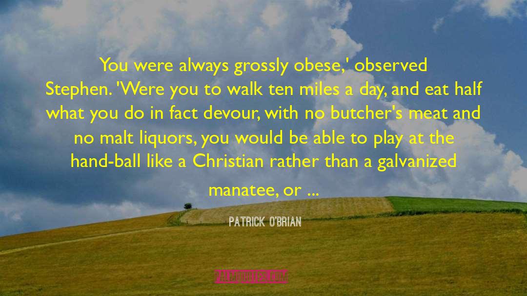 Groothuis Christian quotes by Patrick O'Brian