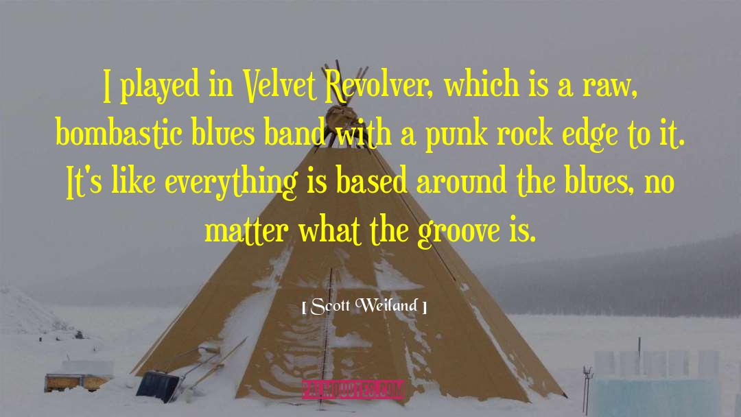 Groove quotes by Scott Weiland