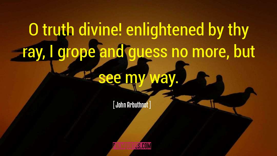 Grope quotes by John Arbuthnot