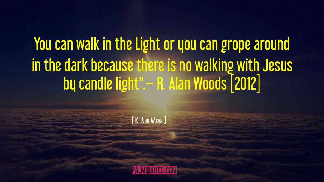 Grope quotes by R. Alan Woods