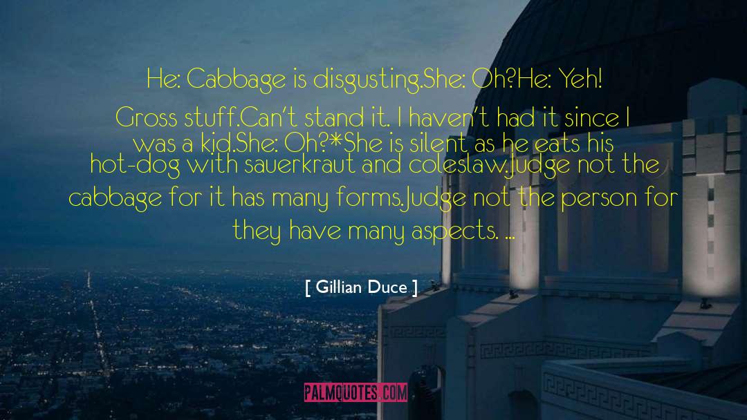 Gross And Disgusting quotes by Gillian Duce