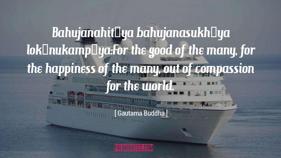 Gross Compassion Quotient quotes by Gautama Buddha