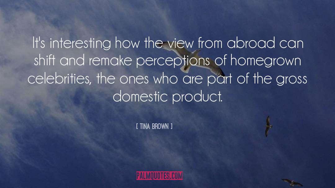 Gross Domestic Product quotes by Tina Brown