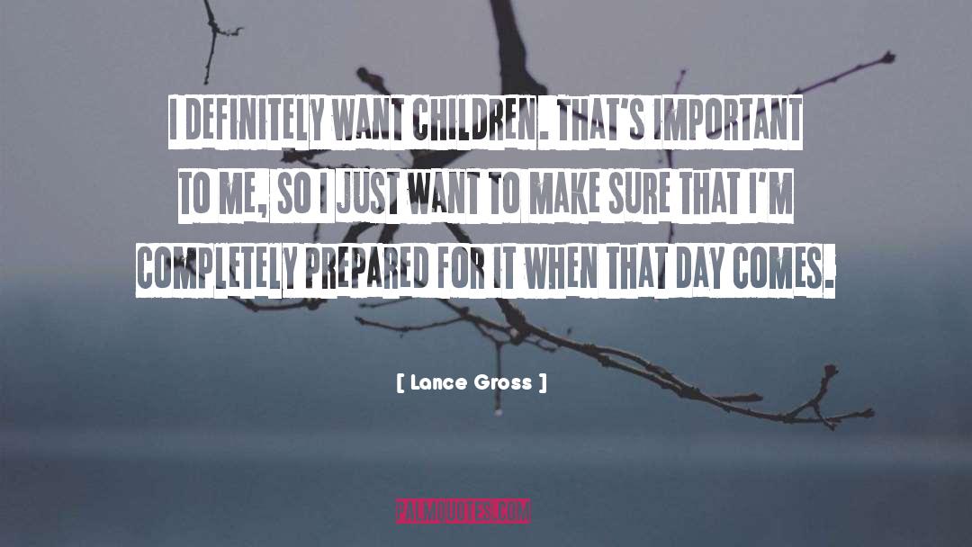 Gross quotes by Lance Gross