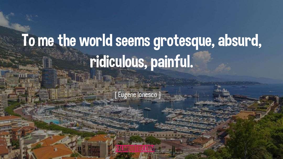 Grotesque quotes by Eugene Ionesco