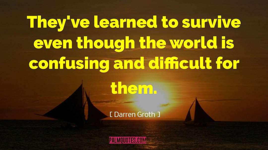 Groth quotes by Darren Groth