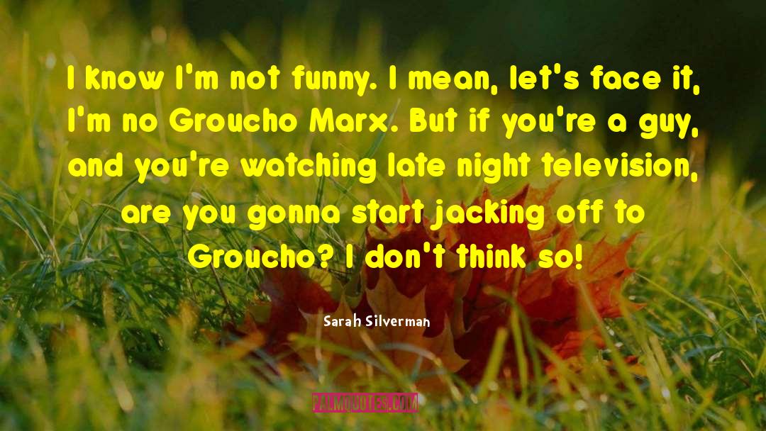 Groucho Marx quotes by Sarah Silverman