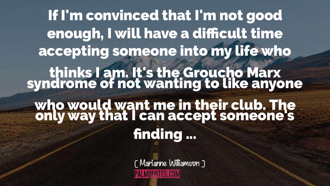 Groucho quotes by Marianne Williamson