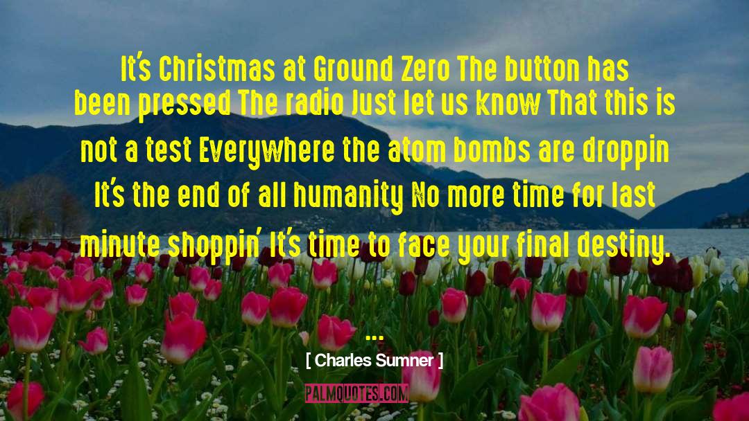Ground Zero quotes by Charles Sumner