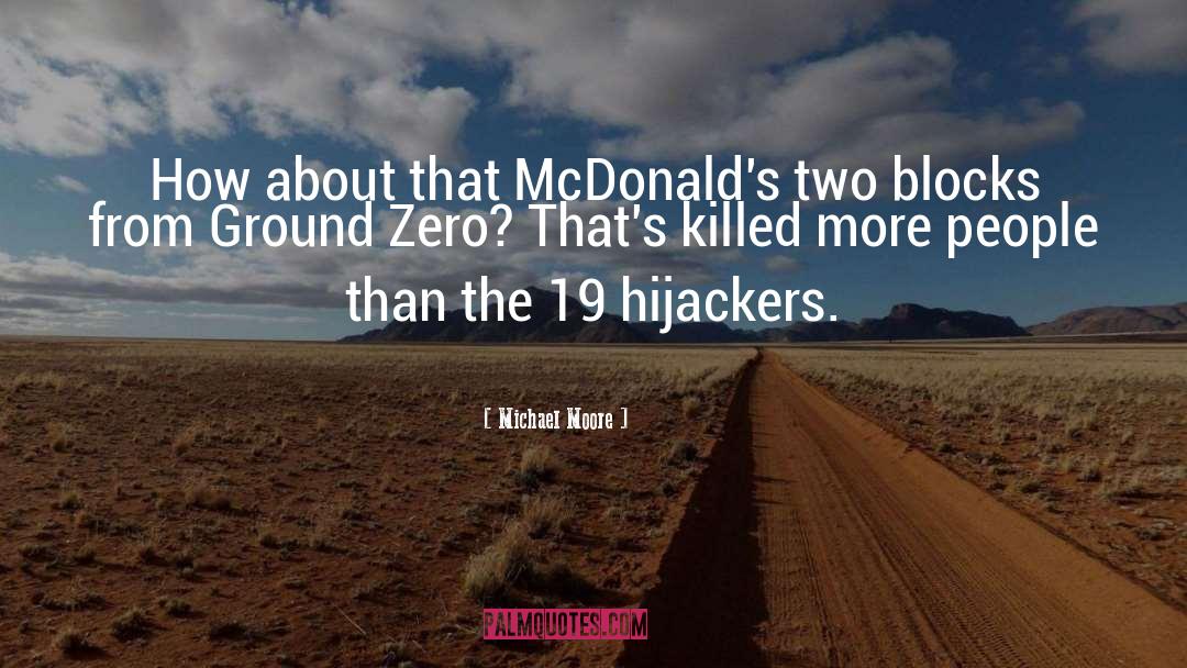 Ground Zero quotes by Michael Moore