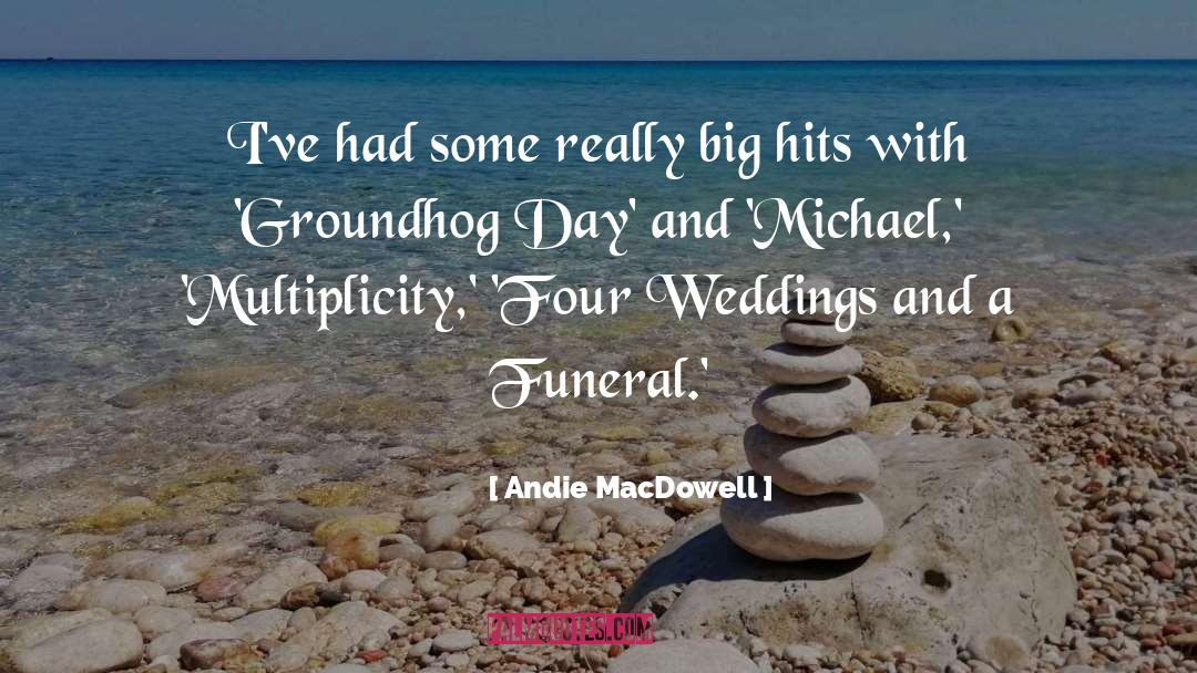 Groundhog quotes by Andie MacDowell