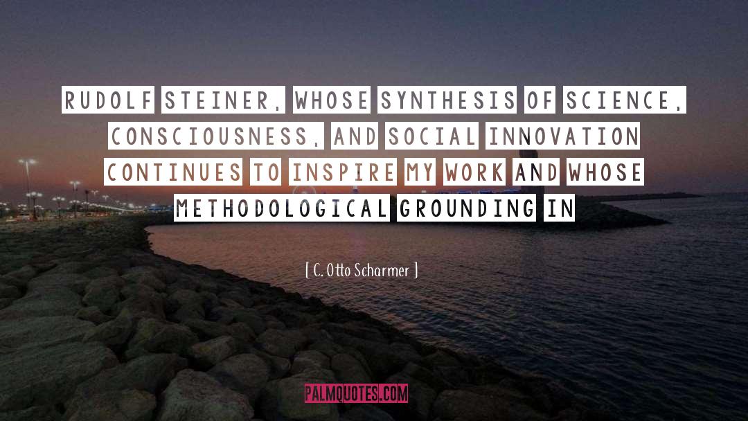 Grounding quotes by C. Otto Scharmer